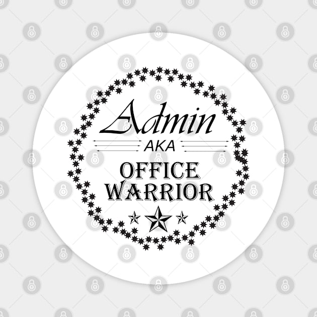 Admin office warrior Magnet by artsytee